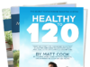 Matt Cook Healthy to 120 is a recipe book for men