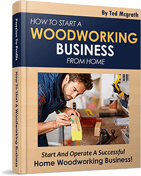 Teds Woodworking also teaches How to start a woodworking business from home